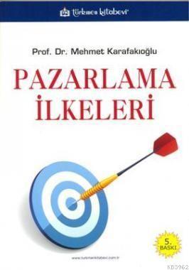 Pazarlama İlkeleri | Mehmet Karafakıoğlu | Türkmen Kitabevi