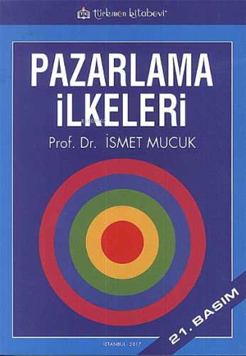 Pazarlama İlkeleri | İsmet Mucuk | Türkmen Kitabevi