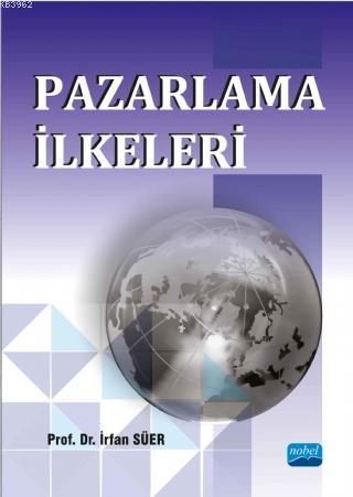 Pazarlama İlkeleri | Duygu Fırat | Nobel Akademik Yayıncılık