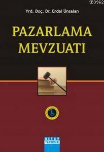 Pazarlama Mevzuatı | Erdal Ünsalan | Arya Yayıncılık