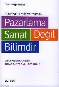 Pazarlama Sanat Değil Bilimdir; Kurumsal Pazarlama Yönetimi | Dave Sut