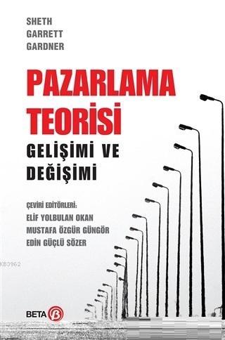 Pazarlama Teorisi; Gelişimi ve Değişimi | David Morgan Gardner | Beta 