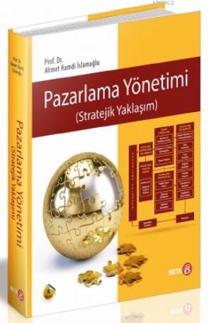 Pazarlama Yönetimi (Stratejik Yaklaşım) | Ahmet Hamdi İslamoğlu | Beta