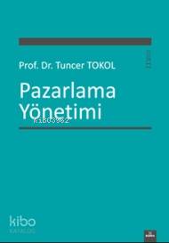 Pazarlama Yönetimi | Tuncer Tokol | Dora Yayıncılık