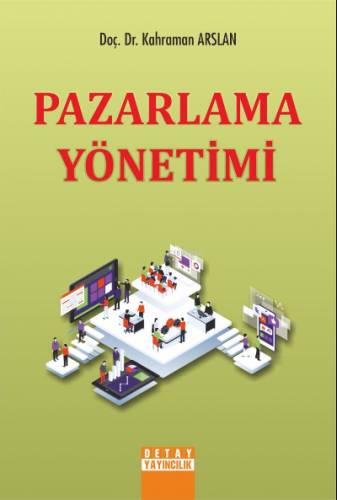 Pazarlama Yönetimi | Kahraman Arslan | Detay Yayıncılık