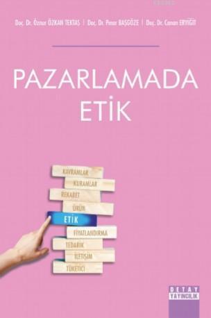 Pazarlamada Etik | Öznur Özkan Tektaş | Detay Yayıncılık