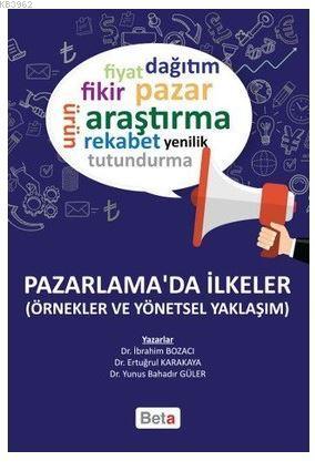 Pazarlama'da İlkeler; Örnekler Ve Yönetsel Yaklaşım | İbrahim Bozacı |