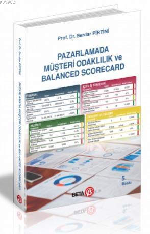 Pazarlamada Müşteri Odaklılık ve Balanced Scorecard | Serdar Pirtini |