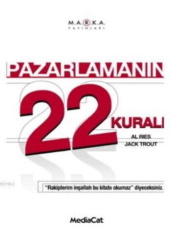 Pazarlamanın 22 Kuralı | Al Ries | Mediacat Kitapları