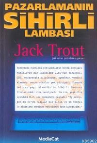 Pazarlamanın Sihirli Lambası | Jack Trout | Mediacat Kitapları