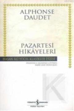 Pazartesi Hikayeleri (Ciltli) | Alphonse Daudet | Türkiye İş Bankası K