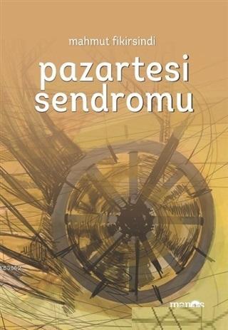 Pazartesi Sendromu | Mahmut Fikirsindi | Manos Yayınları