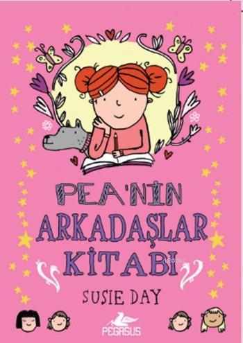 Pea'nin Arkadaşlar Kitabı | Susie Day | Pegasus Yayıncılık