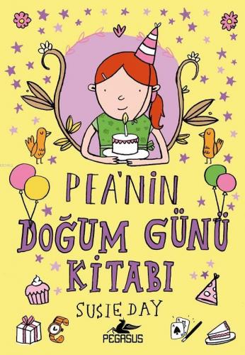 Pea'nin Doğum Günü Kitabı | Susie Day | Pegasus Yayıncılık