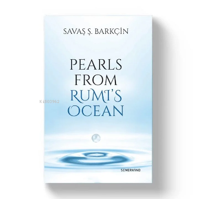 Pearls From Rumıs Ocean (Ruminin Deryasından İnciler) | Savaş Ş. Barkç