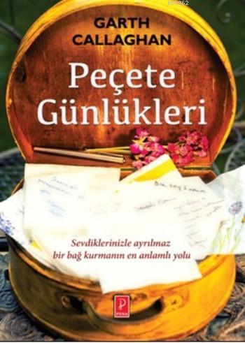 Peçete Günlükleri | Garth Callaghan | Pena Yayınları