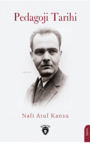 Pedagoji Tarihi | Nafi Atuf Kansu | Dorlion Yayınevi