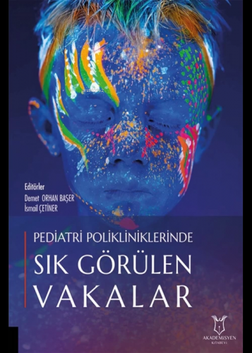 Pediatri Polikliniklerinde Sık Görülen Vakalar | Demet Orhan Başer | A