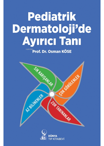 Pediatrik Dermatoloji’De Ayırıcı Tanı | Osman Köse | Dünya Tıp Kitabev