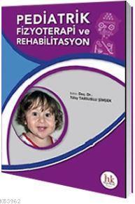 Pediatrik Fizyoterapi Rehabilitasyon | Tülay Tarsuslu Şimşek | Hipokra