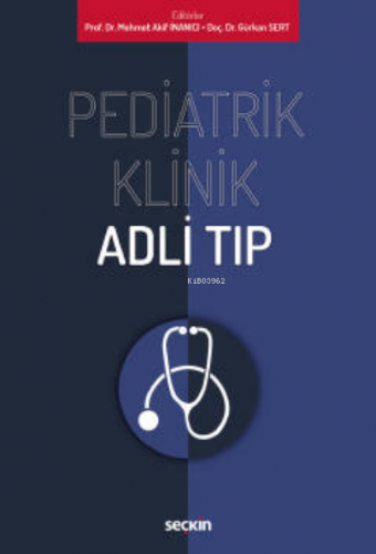 Pediatrik Klinik Adli Tıp | Gürkan Sert | Seçkin Yayıncılık