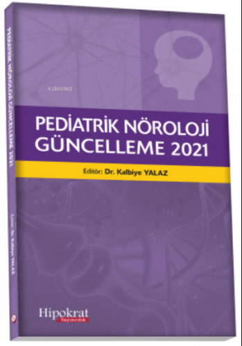 Pediatrik Nöroloji Güncelleme 2021 | Kalbiye Yalaz | Hipokrat Kitabevi