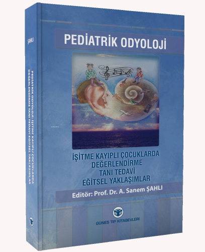 Pediatrik Odyoloji | A. Sanem Şahlı | Güneş Tıp Kitabevi