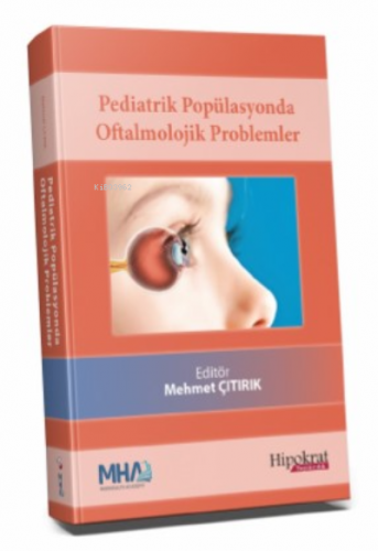 Pediatrik Popülasyonda Oftalmolojik Problemler | Mehmet Çıtırık | Hip