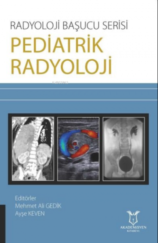 Pediatrik Radyoloji - Radyoloji Başucu Serisi | Mehmet Ali Gedik | Aka