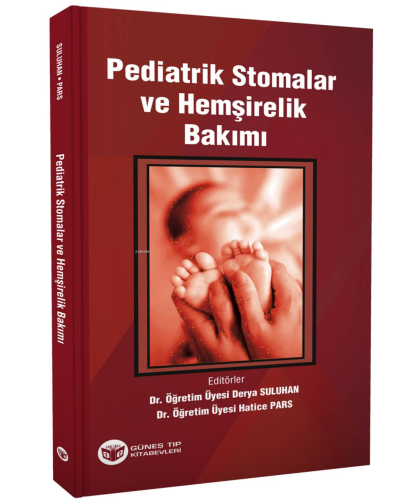 Pediatrik Stomalar ve Hemşirelik Bakımı | Hatice Pars | Güneş Tıp Kita