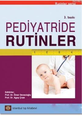 Pediyatride Rutinler | Ömer Devecioğlu | İstanbul Tıp Kitabevi