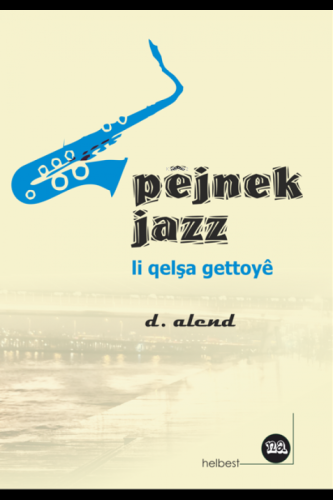 Pêjnek Jazz Li Qelşa Gettoyê | D. Alend | Na Yayınları / Weşanen Na