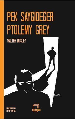 Pek Saygıdeğer Ptolemy Grey | Selma Lonning Aaro | Dedalus Kitap