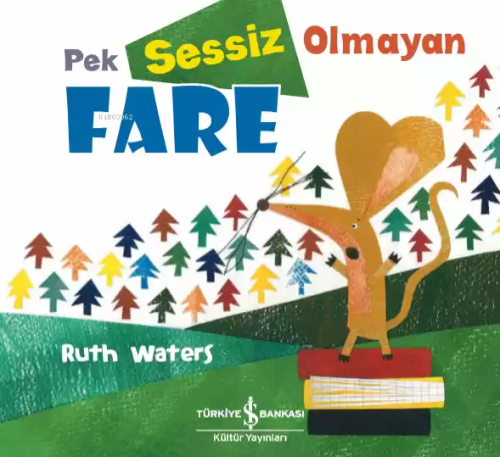 Pek Sessiz Olmayan Fare | Ruth Waters | Türkiye İş Bankası Kültür Yayı