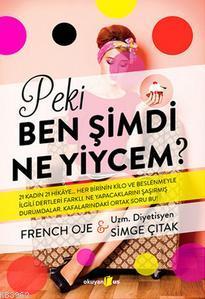 Peki Ben Şimdi Ne Yiycem? | Simge Çıtak | Okuyan Us Yayınları