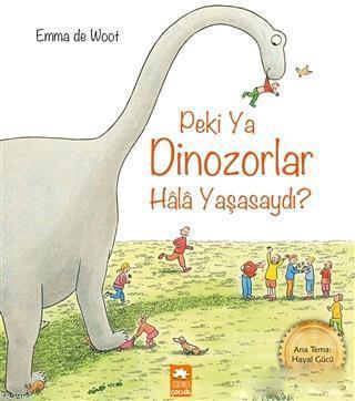 Peki Ya Dinozorlar Hala Yaşasaydı? | Emma de Woot | Eksik Parça Yayınl