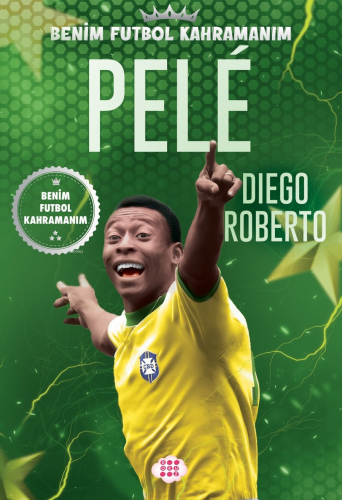 Pele – Benim Futbol Kahramanım | Diego Roberto | Dokuz Çocuk