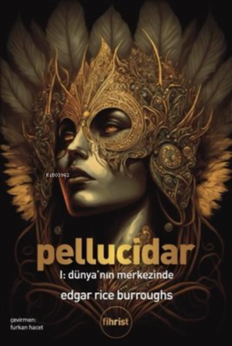 Pellucidar 1 - Dünya'nın Merkezinde | Edgar Rice Burroughs | Fihrist K