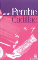 Pembe Cadillac | Mine Artu | Timaş Yayınları