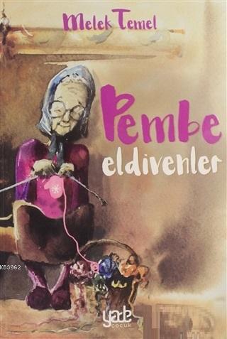 Pembe Eldivenler | Melek Temel | Yade Kitap