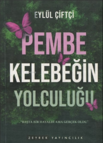 Pembe Kelebeğin Yolculuğu | Eylül Çiftçi | Zeyrek Yayıncılık