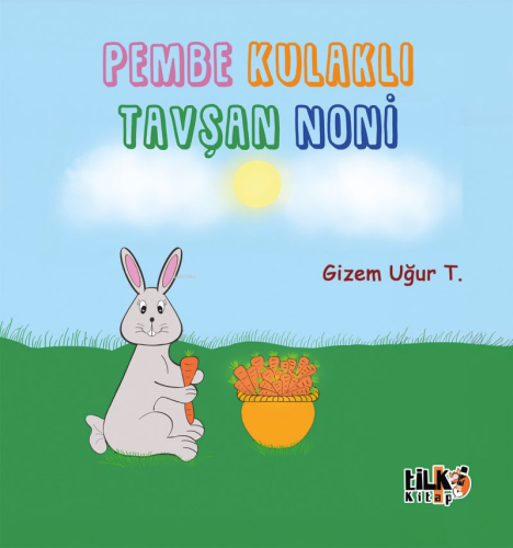 Pembe Kulaklı Tavşan Noni | Gizem Taşkun | Tilki Kitap