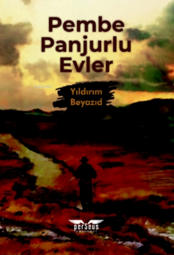 Pembe Panjurlu Evler | Yıldırım Beyazıd | Perseus Yayınevi