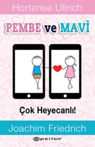 Pembe ve Mavi; Çok Heyecanlı | Hortense Ullrich | Epsilon Yayınevi