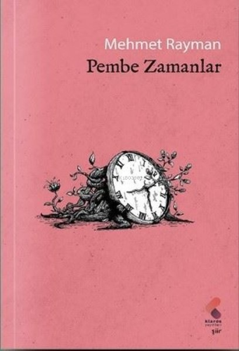 Pembe Zamanlar | Mehmet Rayman | Klaros Yayınları