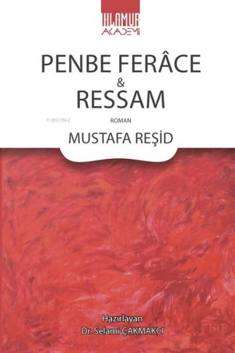 Penbe Ferace ve Ressam | Mustafa Reşid | Ihlamur Kitap