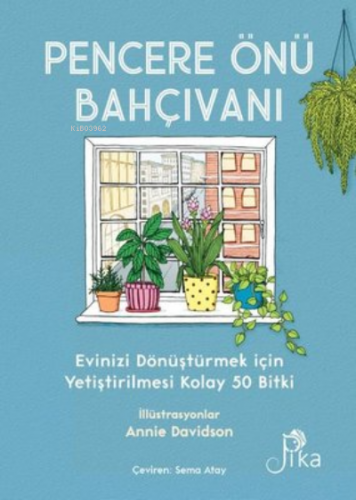 Pencere Önü Bahçıvanı | Liz Marvin | Pika Yayınevi