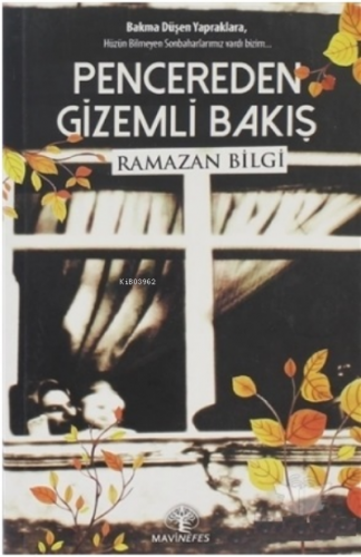 Pencereden Gizemli Bakış | Ramazan Bilgi | Mavi Nefes Yayınları