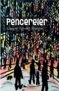 Pencereler | Güngör Ağrıdağ Mungan | Karina Kitap