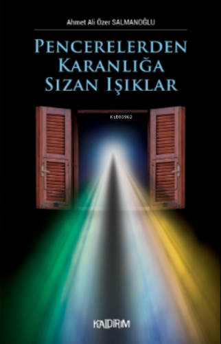 Pencerelerden Karanlığa Sızan Işıklar | Ahmet Ali Özer Salmanoğlu | Ka